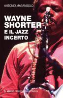 Wayne Shorter e il jazz incerto