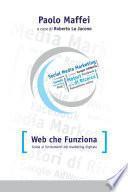Web che funziona. Guida ai fondamenti del marketing digitale.