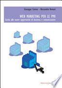 Web marketing per le PMI. Guida alle nuove opportunità di business e comunicazione