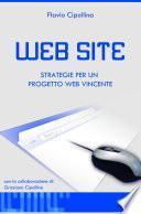 Web Site. Strategie per un progetto web vincente