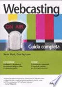 Webcasting. Guida completa