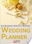 Wedding Planner. Diventa Organizzatore di Matrimoni e Crea il tuo Business Realizzando i Sogni degli Sposi. (Ebook Italiano - Anteprima Gratis)