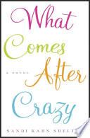 What Comes After Crazy