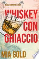 Whiskey con ghiaccio (Un giallo di Ruby Steele – Libro 1)