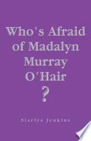 Who's Afraid of Madalyn Murray O'Hair?