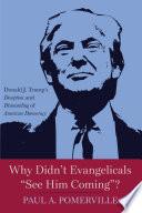 Why Didn't Evangelicals See Him Coming?