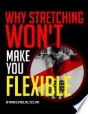 Why Stretching Won't Make You Flexible
