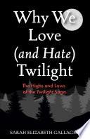 Why We Love (and Hate) Twilight