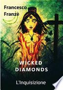 Wicked Diamonds - L'Inquisizione