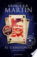 Wild Cards - 6. Il candidato