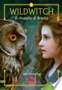 Wildwitch 4. Il risveglio di Bravita
