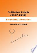 Wilhelm Reich (1897-1957). Un profilo biografico