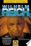 Wilhelm Reich. Una formidabile avventura scientifica e umana
