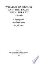 William Harborne and the Trade with Turkey, 1578-1582