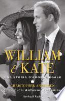 William & Kate. Una storia d'amore regale