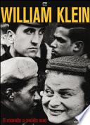 William Klein. Il mondo a modo suo