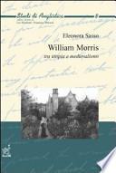 William Morris. Tra utopia e medievalismo