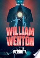 William Wenton e la città perduta