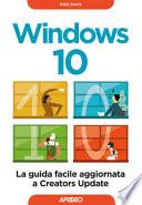 Windows 10. Guida per tutte le età
