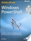 Windows PowerShell. La guida completa al linguaggio di script per l'amministrazione dei sistemi Windows. Con CD-ROM