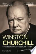 Winston Churchill. L'inglese più famoso di tutti i tempi