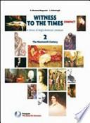 Witness to the times compact. Per le Scuole superiori