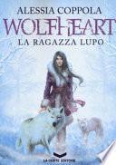 Wolfheart. La ragazza lupo