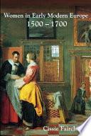Women in Early Modern Europe, 1500-1700