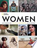 Women. Un tributo di National Geographic alle donne. Ediz. illustrata