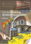 Wondermasonry 2006. Workshop on design for rehabilitation of masonry structures-Tecniche di modellazione e progetto per interventi sul costruito in muratura
