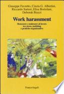Work harassment. Benessere e malessere al lavoro tra stress, mobbing e pratiche organizzative