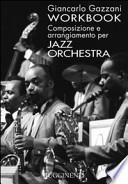 Workbook. Composizione e arrangiamento per jazz orchestra
