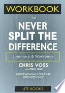 WORKBOOK For Never Split The Difference: Negotiating As If Your Life Depended On It