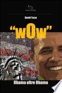 Wow. Obama oltre Obama
