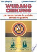 Wudang Chikung per mantenere la salute, curare e guarire