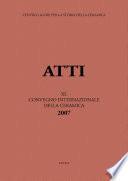 XL Convegno 2007: Italia, medio ed estremo Oriente: commerci, trasferimenti di tecnologie e influssi decorativi tra basso Medioevo ed Età moderna.