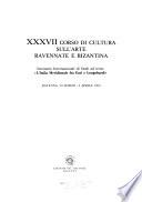 XXXVII Corso di Cultura sull'Arte Ravennate e Bizantina, Seminario Internazionale di Studi sul Tema: L'Italia Meridionale fra Goti e Longobardi