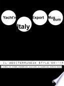 Yacht’n Italy Export Museum. Il Mediterranean Style 1999-2015. Volume III