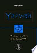 Yahweh. Scacco al re