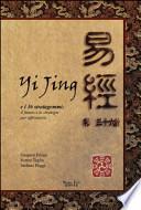 Yijing e i 36 stratagemmi. Il futuro e le strategie per affrontarlo