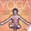 Yoga. Armonia, potenza, saggezza. Lo yoga dei grandi maestri