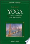 Yoga. La salute e la felicità nelle nostre mani