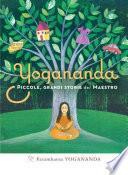 Yogananda. Piccole, grandi storie del Maestro