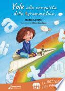 Yole alla conquista della sgrammatica. Le botteghe. Ediz. a colori