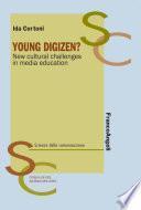 Young Digizen? New cultural challenges in media education