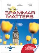 Your new grammar matters. Per le Scuole superiori