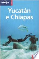 Yucatán e Chiapas