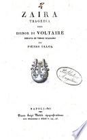 Zaira tragedia del signor di Voltaire recata in verso italiano da Pietro Ulloa