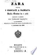 Zara Ossia I Crociati A Damiata Ballo Eroico in 5 atti Composto e Diretto Da Tomaso Casati Da Rappresentarsi Nell' I. R. Teatro Alla Canobbiana Il Carnevale Del 1846