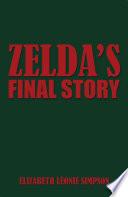 Zelda’s Final Story